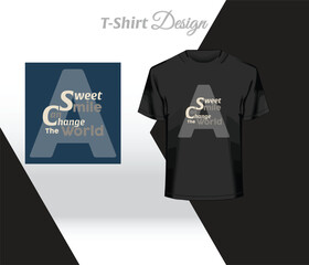 A sweet smile can change the world t shirt design.