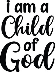 I Am a Child of God