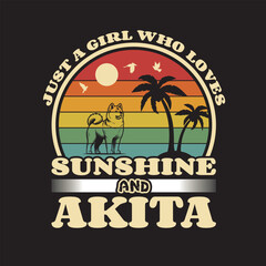 Fototapeta na wymiar Just a Girl Who Loves Sunshine and Akita dog t shirt