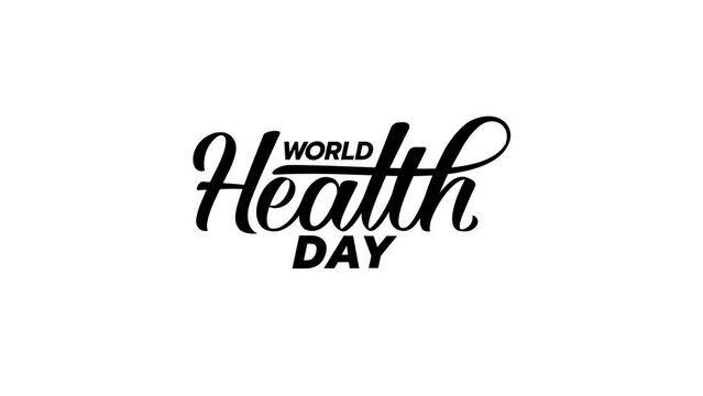world health day text animation with beautiful lettering in black and white for greetings, banners, etc.