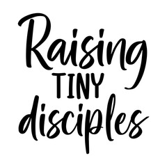 Raising Tiny Disciples