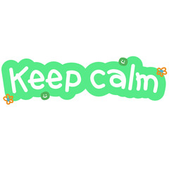 Keep Calm badge for font, typography, cute patches, plush toy, sign, symbol, print, social media post, ads, banner, template, sticker, tattoo, happy elements, logo, icon, decorations, text
