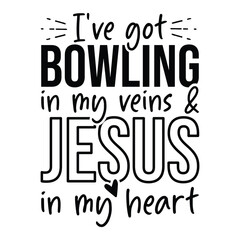 Fototapeta premium I've got bowling in my veins & jesus in my heart