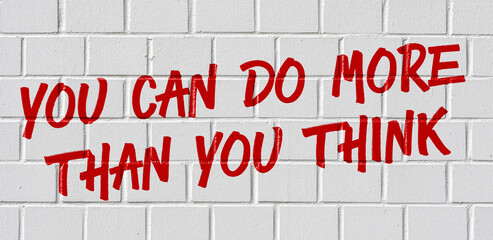  Graffiti on a brick wall - You can do more than you think - 766281422