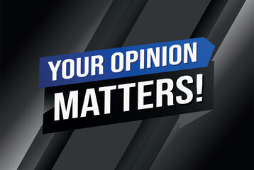 your opinion matters poster banner graphic design icon logo sign symbol social media website coupon

