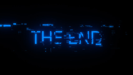 3D rendering the end text with screen effects of technological glitches