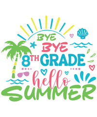 Fototapeta premium hello summer 8th grade school svg summer SVG, summer design SVG bundle, Cut Files for Cutting Machines like Cricut and Silhouette