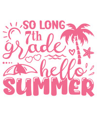 hello summer 7th grade tropical, summer SVG, summer design SVG bundle, Cut Files for Cutting Machines like Cricut and Silhouette
