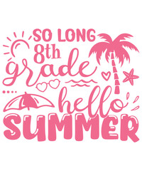 hello summer 8th grade tropical, summer SVG, summer design SVG bundle, Cut Files for Cutting Machines like Cricut and Silhouette