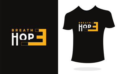 Breath hope inspirational t shirt print typography modern style. Print Design for t-shirt, poster, mug.
