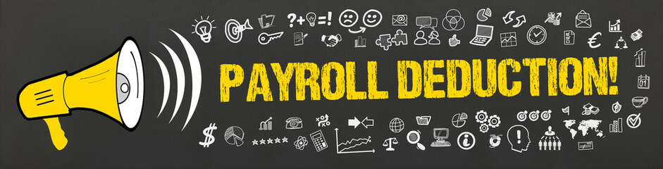 Payroll Deduction! - obrazy, fototapety, plakaty