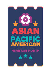 Asian Pacific American Heritage Month. Celebrated in May. It celebrates the culture, traditions and history of Asian Americans and Pacific Islanders in the United States. Poster, card, banner. Vector