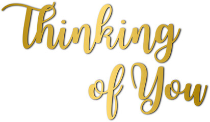 Golden Colored thinking of you luxurious lettering