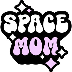 Space Mom Sticker On Cute Style Design For Sticker, T-Shirt, Mug, Hoodie, Poster & For Any Merchandise Printing On Transparent Background