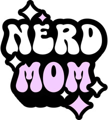 Nerd Mom Sticker On Cute Style Design For Sticker, T-Shirt, Mug, Hoodie, Poster & For Any Merchandise Printing On Transparent Background