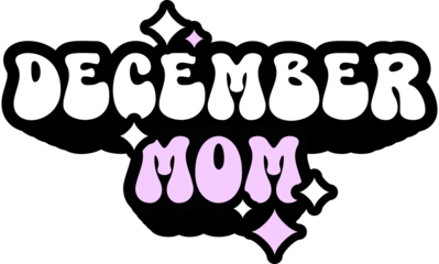 December Mom Sticker On Cute Style Design For Sticker, T-Shirt, Mug, Hoodie, Poster & For Any Merchandise Printing On Transparent Background