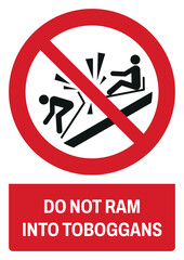 iso prohibition safety signs v2 do not ram into toboggans size a4/a3/a2/a1