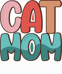 Cat Mom, Mother's Day, Mama, Mom lover T-shirt Design. Ready to print for apparel, poster, and illustration. Modern, simple, lettering.

