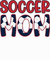 Soccer Mom, Mother's Day, Mama, Mom lover T-shirt Design. Ready to print for apparel, poster, and illustration. Modern, simple, lettering.

