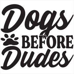 Dogs before dudes