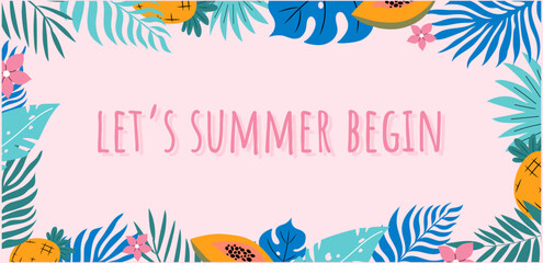 Obraz premium Lets summer begin colourful handdrawn banner with palm leaves, pineapples, papaya. 