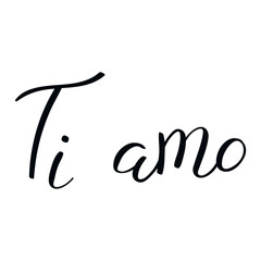 Ti amo, Love you in Italian, handwritten typography, hand lettering. Hand drawn vector illustration, isolated text, quote. Mothers, Fathers, Valentines day design, card, banner element.