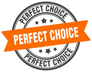 perfect choice stamp. perfect choice label on transparent background. round sign