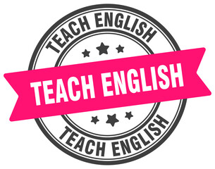 teach english stamp. teach english label on transparent background. round sign