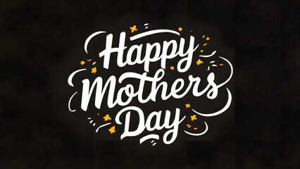 Picture Happy Mothers Day on black texture background with calligraphy