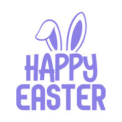 Happy Easter typography clip art design on plain white transparent isolated background for card, shirt, hoodie, sweatshirt, apparel, tag, mug, icon, poster or badge