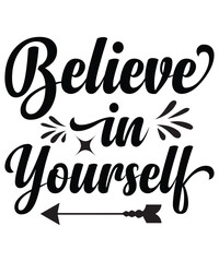 Fototapeta premium Believe in yourself svg t-shirt design