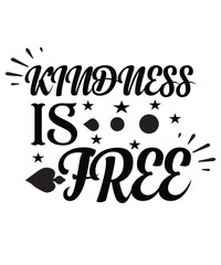 Kindness is free svg T-shirt design
