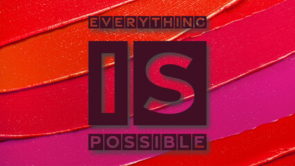Everything Is Possible Motivation Quote. Creative Typography Concept