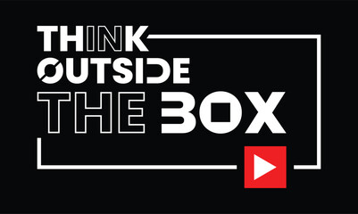 Think outside the box,stylish quotes motivated typography design vector illustration. t shirt clothing apparel and other uses