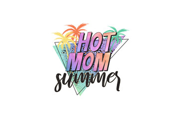 Hot Mom Summer PNG Sublimation T shirt design