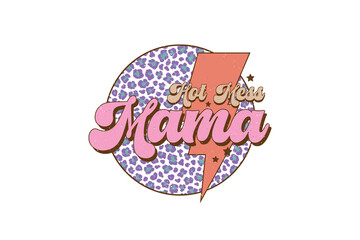 Mama PNG Sublimation, Hot Mess Mama