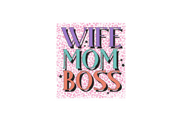 Mom Mama PNG Sublimation, wife Mom Boss