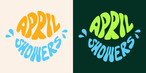 April Showers retro lettering. Vector groovy text illustration.