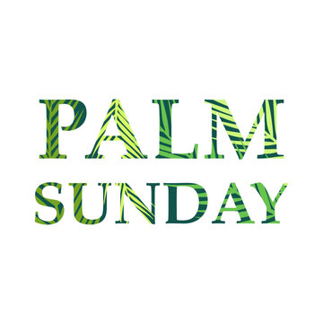 Vector illustration. PALM SUNDAY,  the inscription is decorated with palm leaves, holiday, before Easter.