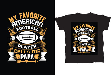 My Favorite American Football Player Calls Me Papa t-shirt design - obrazy, fototapety, plakaty