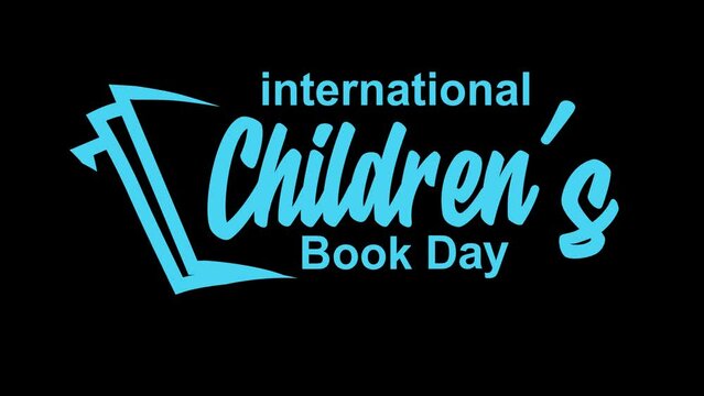 international children's book day text animation with alpha channel. handwriting text books day. 4k footage video. suitable for greeting card and video opener