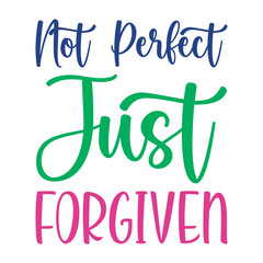 Naklejka premium Not Perfect Just Forgiven
