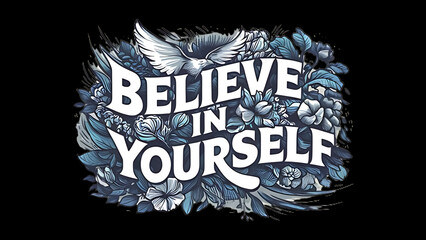 The "Believe in Yourself" t-shirt design