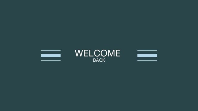 Welcome back text animation video for greeting and advertisement.