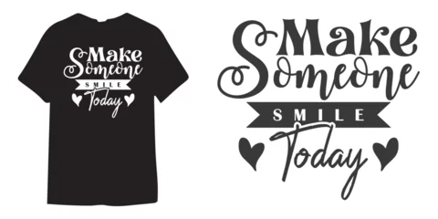 Stickers fenêtre Typographie positive Make someone smile today motivational tshirt design, Self Love typography design, Positive quote, Inspirational Shirt Design Bundle, Strong Woman quote design, Sublimation 