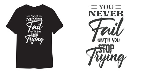 You never fail until yu stop trying motivational tshirt design, Self Love typography design, Positive quote, Inspirational Shirt Design Bundle, Strong Woman quote design, Sublimation 