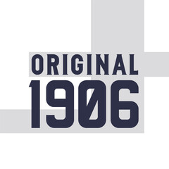 Original 1906 . Birthday quotes design for 1906