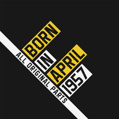 Obraz premium Born in April 1957, All Original Parts. Vintage Birthday celebration for April 1957