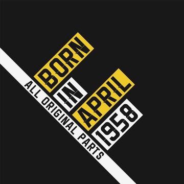 Born in April 1958, All Original Parts. Vintage Birthday celebration for April 1958