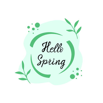hello spring on background with floral decor. Vector Illustration for printing, backgrounds and packaging. Image can be used for cards, posters, stickers and textile. Isolated on white background.